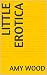 Little Erotica (tiny erotica Book 1)