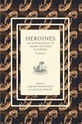 Heroines: An Anthology of Short Fiction and Poetry