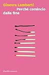 Perché comincio dalla fine