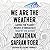 We Are the Weather: Saving the Planet Begins at Breakfast