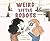 Weird Little Robots