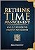 Rethink Time Management - G...