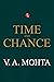 Time and Chance by V.A. Mohta Time and Chance by V.A. Mohta