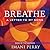 Breathe: A Letter to My Sons