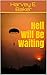 Hell Will Be Waiting