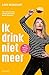 Ik drink niet meer