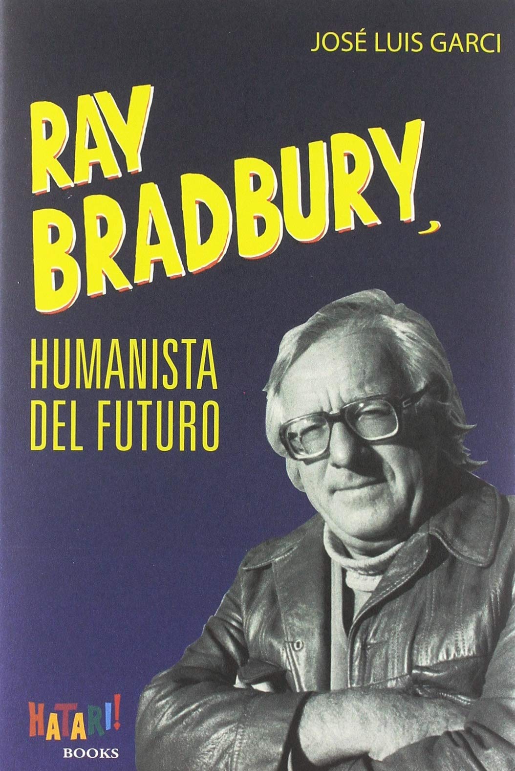 Ray Bradbury: humanista del futuro (Paperback)