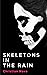 Skeletons in the Rain