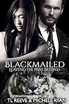Blackmailed (Leaving the Past Behind #4)