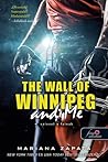 The ​Wall of Winnipeg and Me – Szívvel a falnak by Mariana Zapata