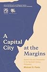 A Capital City at the Margins: Quezon City and Urbanization in the Twentieth-Century Philippines