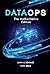 DataOps: The Authoritative ...