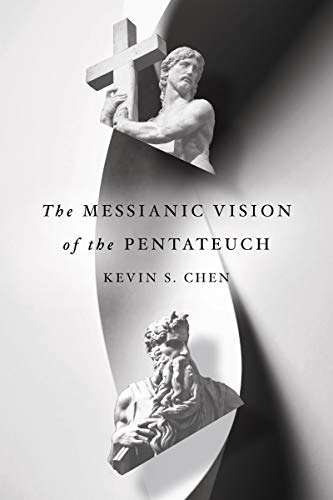 The Messianic Vision of the Pentateuch (Kindle Edition)