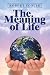 The Meaning of Life by Robert Scollo