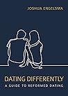 Dating Differently: A Guide to Reformed Dating