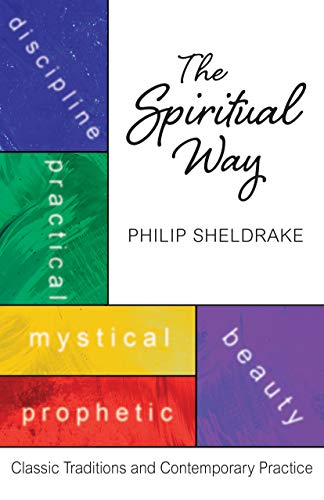 The Spiritual Way: Classic Traditions and Contemporary Practice (Kindle Edition)