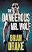The Dangerous Mr. Wolf by Brian Drake
