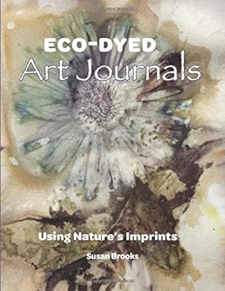 Eco-Dyed Art Journals: Using Nature's Imprints