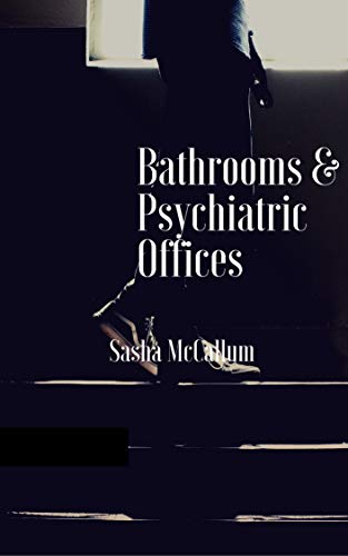 Bathrooms & Psychiatric Offices (Kindle Edition)