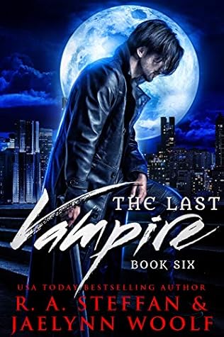The Last Vampire: Book Six (The Last Vampire, #6)