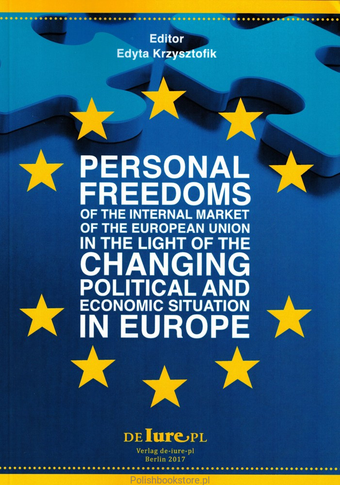 Personal Freedoms of the Internal Market of the European Union in the Light of the Changing Political and Economic Situation in Europe (Paperback)
