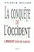 La conquête de l'Occident -...