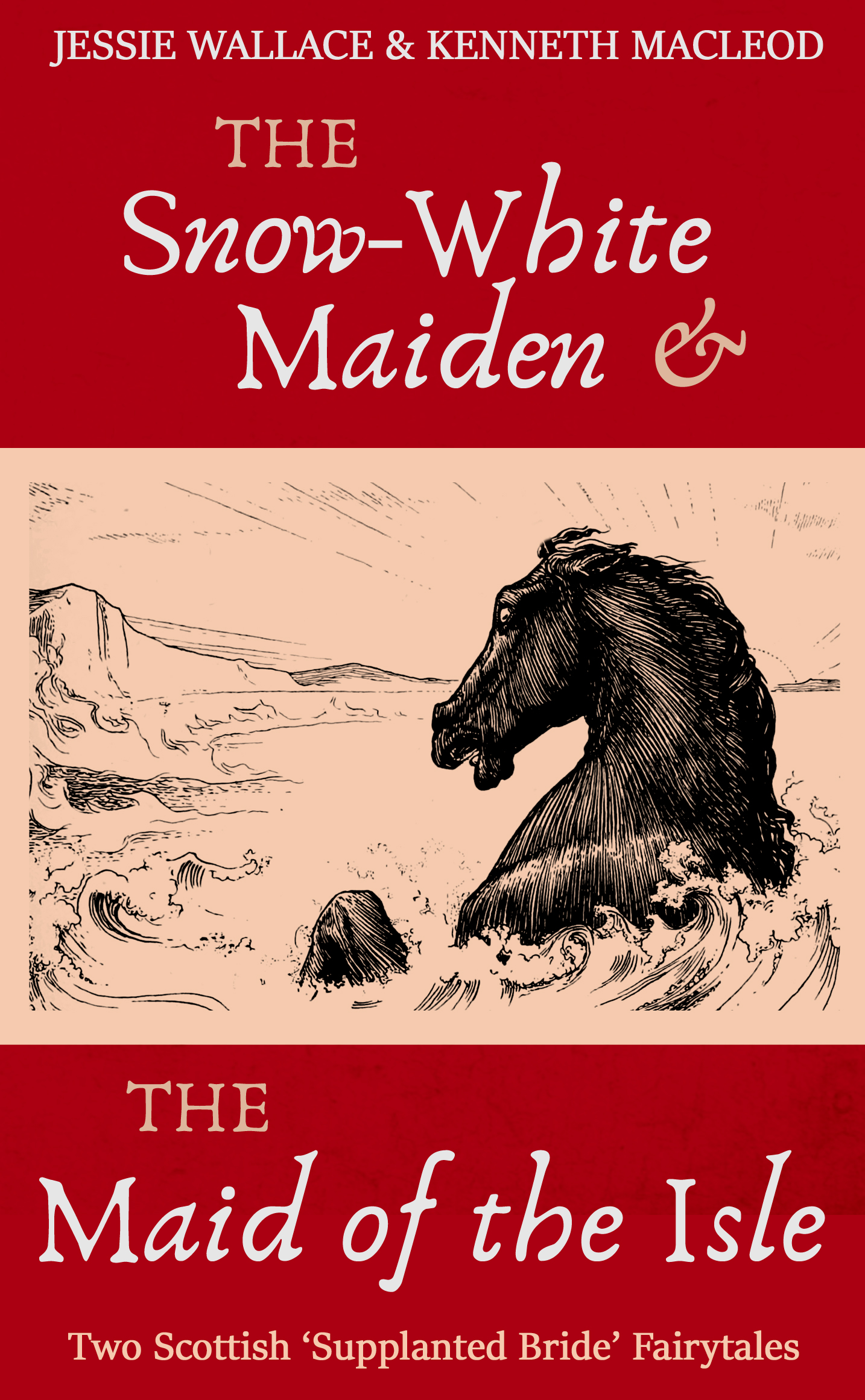 The Snow-White Maiden & The Maid of the Isle (Kindle Edition)