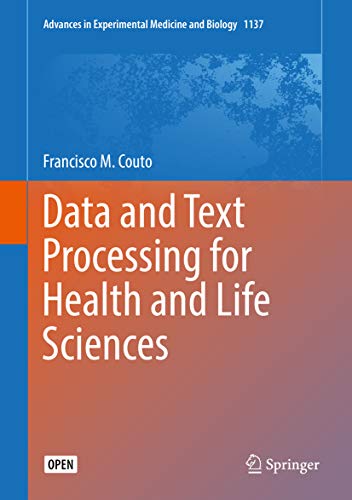 Data and Text Processing for Health and Life Sciences (Advances in Experimental Medicine and Biology Book 1137)