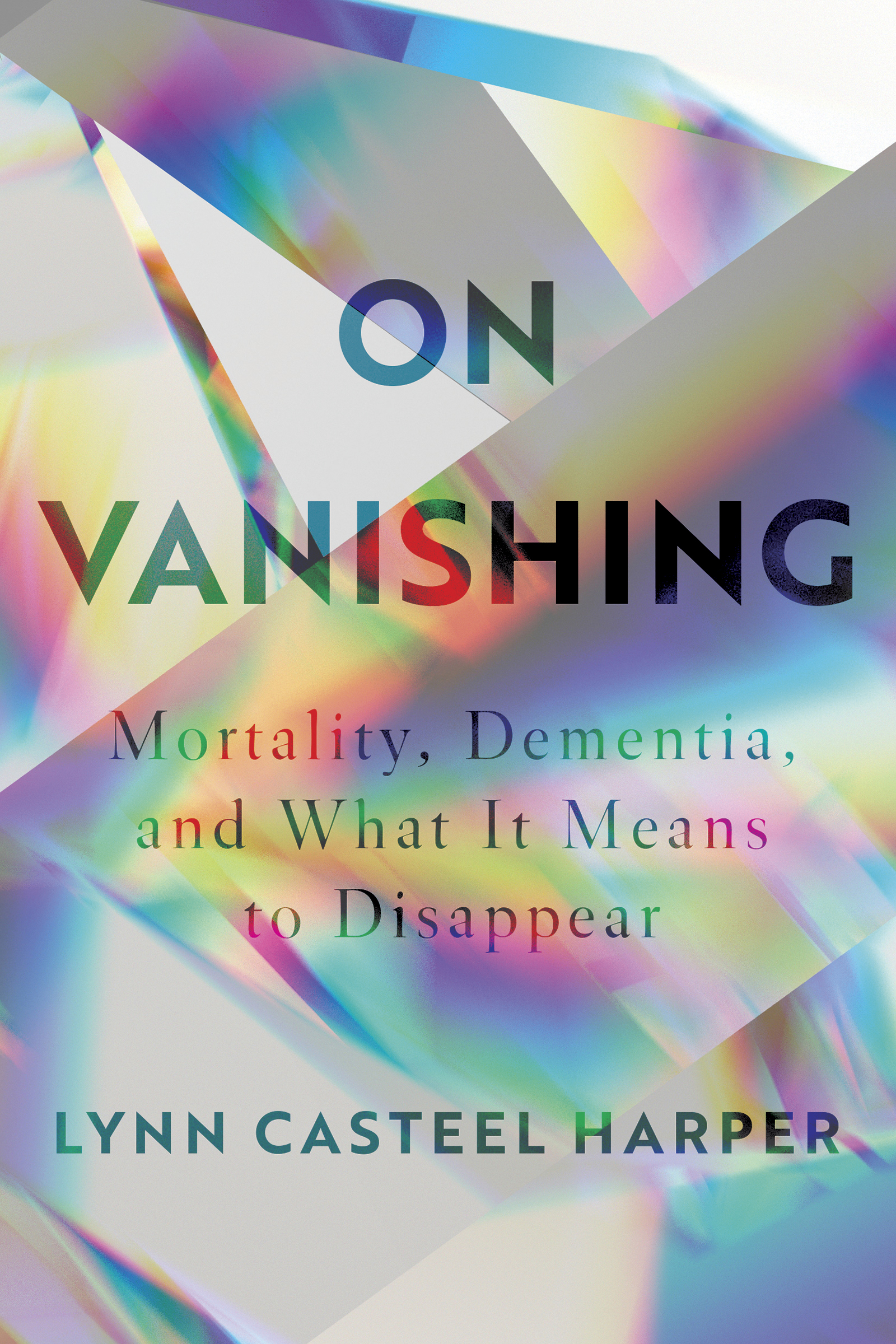 On Vanishing: Mortality, Dementia, and What It Means to Disappear (Hardcover)