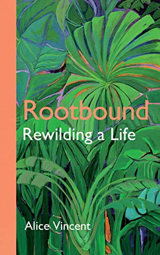 Rootbound: Rewilding a Life (Hardcover)