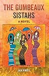 The Gumbeaux Sistahs by Jax Frey The Gumbeaux Sistahs by Jax Frey