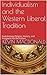 Individualism and the Western Liberal Tradition: Evolutionary Origins, History, and Prospects for the Future