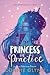 Princess in Practice (The Rosewood Chronicles, #2)