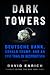 Dark Towers: Deutsche Bank, Donald Trump, and an Epic Trail of Destruction