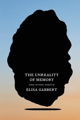 The Unreality of Memory: And Other Essays (Paperback)