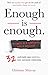Enough is enough | Yes, you...