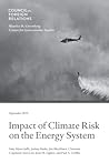 Impact of Climate Risk on the Energy System: Examining the Financial, Security, and Technology Dimensions Impact of Climate Risk on the Energy System: Examining the Financial, Security, and Technology Dimensions