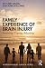 Family Experience of Brain Injury by Jo Clark-Wilson