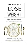 How to Lose Weight - The Satiety Diet