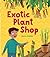 Exotic Plant Shop: Leveled Reader (Abrams Nfs Infact)