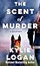The Scent of Murder: A Mystery