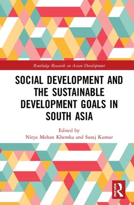 Social Development and the Sustainable Development Goals in South Asia (Routledge Research on Asian Development)