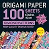 Origami Paper 100 Sheets Kimono Patterns 6" (15 CM): High-Quality Double-Sided Origami Sheets Printed with 12 Different Patterns (Instructions for 6 Projects Included) Origami Paper 100 Sheets Kimono Patterns 6" (15 CM): High-Quality Double-Sided Origami Sheets Printed with 12 Different Patterns (Instructions for 6 Projects Included)