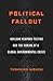 Political Fallout: Nuclear Weapons Testing and the Making of a Global Environmental Crisis