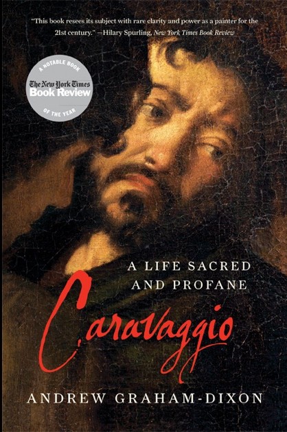 Caravaggio: A Life Sacred and Profane