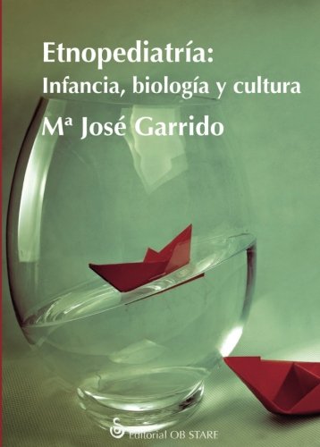 Etnopediatría: Infancia, biología y cultura (Paperback)