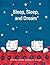 Sleep, Sleep and Dream