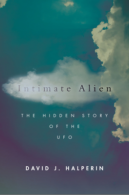 Intimate Alien: The Hidden Story of the UFO (Hardcover)