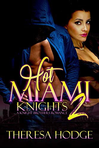 Hot Miami Knights 2: A Knight Brothers Romance (Kindle Edition)