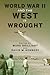 World War II and the West It Wrought by Mark Brilliant World War II and the West It Wrought by Mark Brilliant